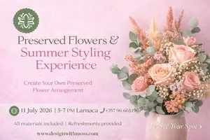Preserved Flowers & Summer Styling Experience in Larnaca