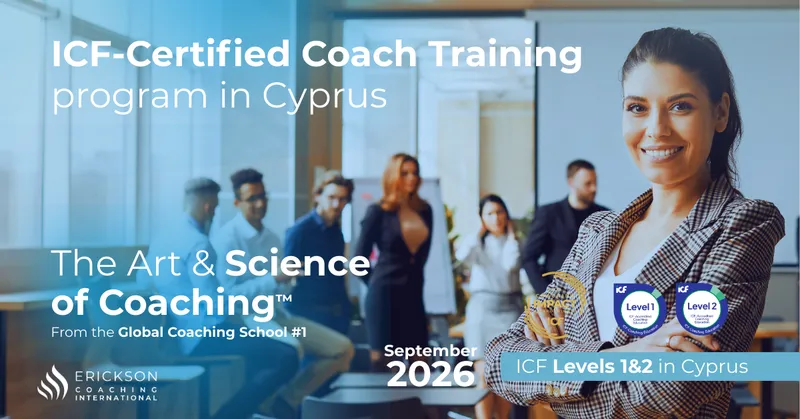 Πρόγραμμα Εκπαίδευσης Πιστοποιημένων Coaches ICF στην Κύπρο από Erickson Coaching International