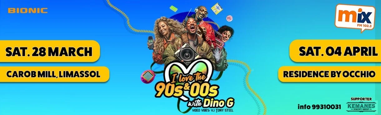 I Love The 90s & 00s with Dino G: Parties in Limassol & Nicosia