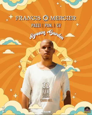 Francis Mercier at Groovy Garden