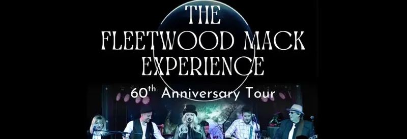 THE FLEETWOOD MAC EXPERIENCE: 60th Anniversary Tribute Tour