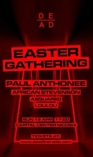Deadline Radio Easter Gathering: DJ Night at Capital Center Nicosia