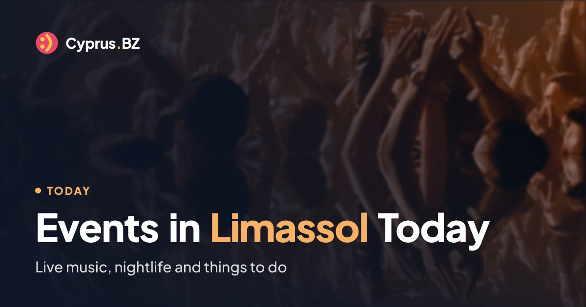 Events in Limassol Today | What's On Today | Cyprus.BZ