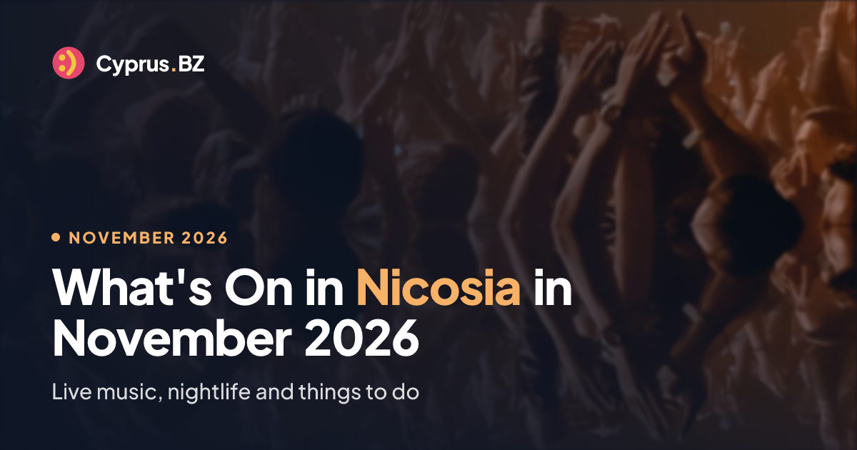 What's On in Nicosia in November 2026 | Cyprus.BZ